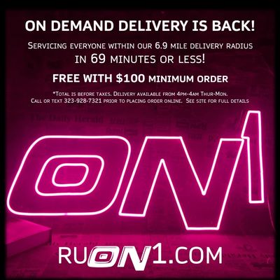 New at and in at ON - This year has been a great learning experience to say the least... We're excited to announce we now offer ON DEMAND DELIVERY services directly through our site. Customers may also opt to get something delivered with our delivery partners Postmates & Ubereats. New at and in at ON - This year has been a great learning experience to say the least... We're excited to announce we now offer ON DEMAND DELIVERY services directly through our site. Customers may also opt to get something delivered with our delivery partners Postmates & Ubereats.
