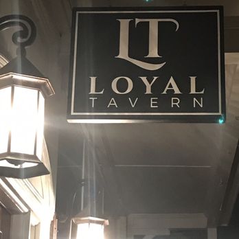 Loyal Tavern - The sign says it all. - Sports Bars Near Me - Roswell, Georgia
