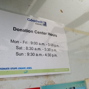 Goodwill - They will actually open at 7:30am daily to decrease the chance of people going through bags that are dropped off overnight. - Community Service/Non-Profit Near Me - Honolulu, Hawaii Goodwill - They will actually open at 7:30am daily to decrease the chance of people going through bags that are dropped off overnight. - Community Service/Non-Profit Near Me - Honolulu, Hawaii
