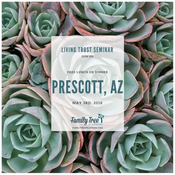 Family Tree Estate Planning - JOIN US for a FREE Living Trust Seminar in Prescott, AZ & meet the TEAM at Family Tree Planning... - Estate Planning Law Near Me - Phoenix, Arizona Family Tree Estate Planning - JOIN US for a FREE Living Trust Seminar in Prescott, AZ & meet the TEAM at Family Tree Planning... - Estate Planning Law Near Me - Phoenix, Arizona