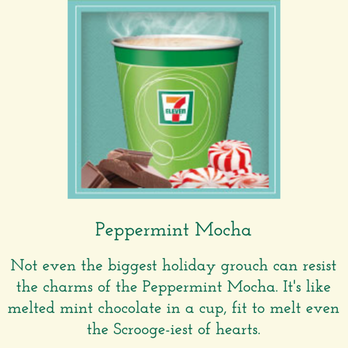 7-Eleven - Not sure if it's as good as Starbucks Peppermint Mocha, but if you don't want to wait at Starbucks, there is another option :) - Coffee & Tea Near Me - Bellflower, California 7-Eleven - Not sure if it's as good as Starbucks Peppermint Mocha, but if you don't want to wait at Starbucks, there is another option :) - Coffee & Tea Near Me - Bellflower, California