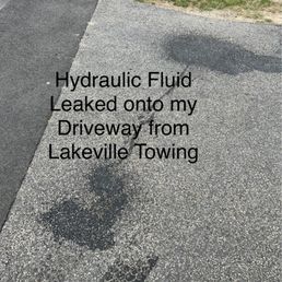 Hydraulic fluid spill on my driveway from Lakeville towing Hydraulic fluid spill on my driveway from Lakeville towing