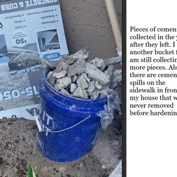 Next Era Concrete - cement pieces left all over the yard. I collected two buckets full. Company have not come back to remove from our yard - Fences & Gates Near Me