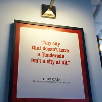 Tenderloin Museum - Quote from Herb Caen - Museums Near Me - San Francisco, California Tenderloin Museum - Quote from Herb Caen - Museums Near Me - San Francisco, California