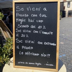 Osteria da Mamma Angela - If you come for lunch with your wife you get a 10% discount. If you come with your lover you get 20%.
