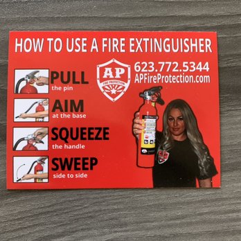 A P Fire Protection - How to use your Fire Extinguisher
Pull, Aim, Squeeze, Sweep - Fire Protection Services Near Me - Glendale, Arizona A P Fire Protection - How to use your Fire Extinguisher
Pull, Aim, Squeeze, Sweep - Fire Protection Services Near Me - Glendale, Arizona