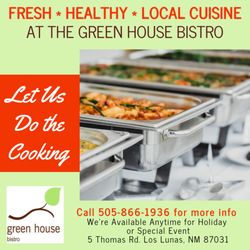 Green House Bistro - We Cater to You! Call Us Today 505-866-1936