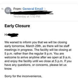 Received email the day prior that they were closing early. Disappointing. Received email the day prior that they were closing early. Disappointing.
