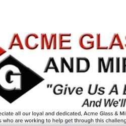 Acme Glass & Mirror - We appreciate all our loyal and dedicated Acme Glass & Mirror team members who are working to help get through this challenging time.