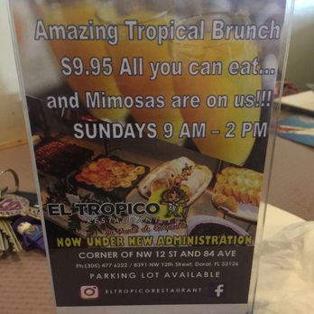 El Tropico Restaurant - Came here for a localflavor coupon I bought. I bumped in to the Sunday breakfast buffet that is available from 0900- 2pm every Sunday. - Latin American Near Me - Doral, Florida El Tropico Restaurant - Came here for a localflavor coupon I bought. I bumped in to the Sunday breakfast buffet that is available from 0900- 2pm every Sunday. - Latin American Near Me - Doral, Florida