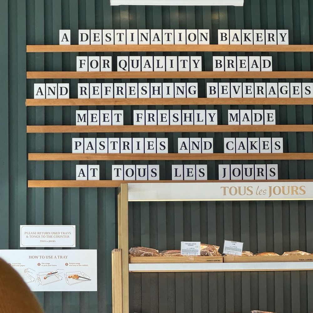 Tous Les Jours - Cute sign. - Desserts Near Me - Pleasant Hill, California Tous Les Jours - Cute sign. - Desserts Near Me - Pleasant Hill, California