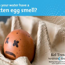 Kel Tren WaterCare - Rotten egg smell?