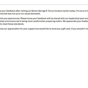 P. Terry's Burger Stand - Never received anything. Amanda lied to me. why even bother with this email- to hope that person forgets about this promise? - Burgers Near Me - Cedar Park, Texas P. Terry's Burger Stand - Never received anything. Amanda lied to me. why even bother with this email- to hope that person forgets about this promise? - Burgers Near Me - Cedar Park, Texas