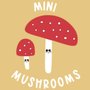Mini Mushrooms