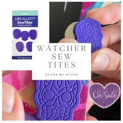 Stitch By Stitch - Watcher Sew Tites