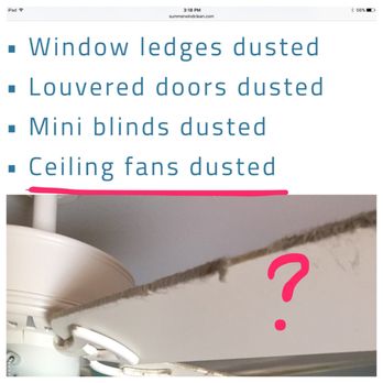 Summerwind Cleaning - Wait, I thought you dusted ceiling fans? This is LITERALLY what you were hired to do... Don't waste your money. Hire someone reputable. - Office Cleaning Near Me Summerwind Cleaning - Wait, I thought you dusted ceiling fans? This is LITERALLY what you were hired to do... Don't waste your money. Hire someone reputable. - Office Cleaning Near Me