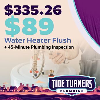 Tide Turners Plumbing - 89.00 Water Heater Flush special this month only. - Plumbing Near Me - Dallas, Texas Tide Turners Plumbing - 89.00 Water Heater Flush special this month only. - Plumbing Near Me - Dallas, Texas