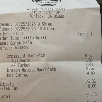 Alison’s Cafe House - Receipt to give you idea of price - Coffee & Tea Near Me - Turlock, California