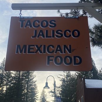 Tacos Jalisco - Sign - Mexican Near Me - Truckee, California Tacos Jalisco - Sign - Mexican Near Me - Truckee, California