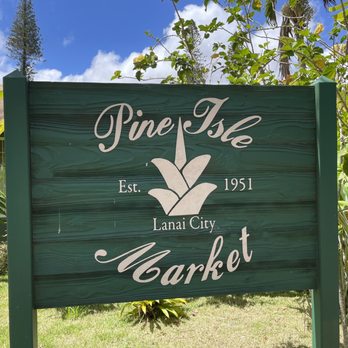 Pine Isle Market - Sign - Grocery Near Me - Lanai City, Hawaii