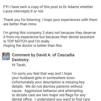 Cascadia Dentistry - This was the original response from Cascadia Dentistry that initiated my update.....before they revised it. - Cosmetic Dentists Near Me - Stanwood, Washington