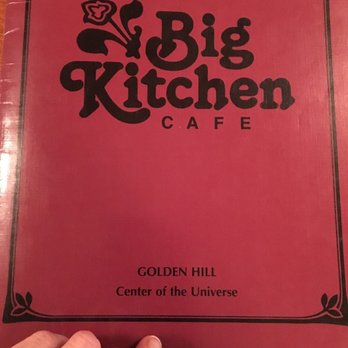 Big Kitchen Cafe - front of the menu. Golden Hill is apparently the Center of the Universe! Big Kitchen Cafe. Grape St, South Park, San Diego CA - Breakfast & Brunch Near Me - San Diego, California