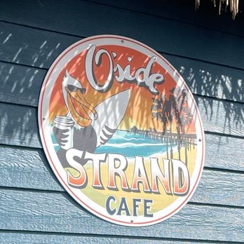 O'Side Strand Cafe - The sign... - Coffee & Tea Near Me - Oceanside, California O'Side Strand Cafe - The sign... - Coffee & Tea Near Me - Oceanside, California