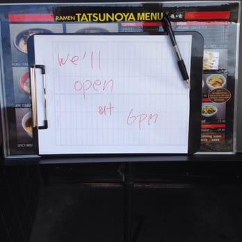 Ramen Tatsunoya - We'll open at 6pm, must be the Japanese siesta - Ramen Near Me - Pasadena, California