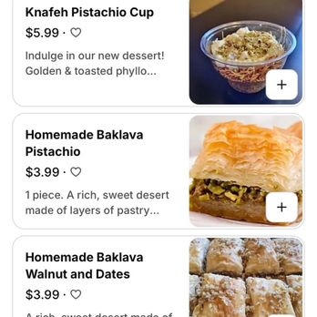 Sam's Pita and Kabab - desserts Knafeh Pistachio Cup Homemade Baklava pistachio 1 Piece Homemade Baklava walnut and dates Homemade Rice Pudding - Middle Eastern Near Me - Riverside, California