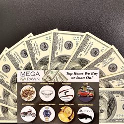Mega Pawn # 1 - Top Dollar Paid
CASH TODAY