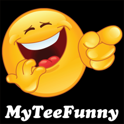My Tee Funny - My Tee Funny!