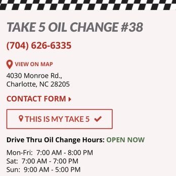 Take 5 Oil Change - Hours as of 11/18/19 - Oil Change Stations Near Me - Charlotte, North Carolina Take 5 Oil Change - Hours as of 11/18/19 - Oil Change Stations Near Me - Charlotte, North Carolina