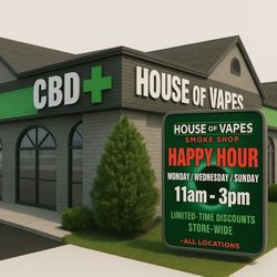 House of Vapes - Happy Hour 11 am - 3pm MondayWednesday and Sunday