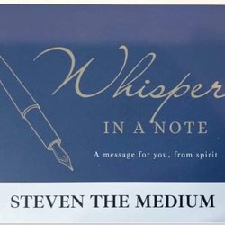 Steven The Medium - Whisper in a note -

A note handwritten by me,
But dictated to me, 
By your loved one in spirit