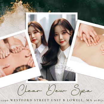 Clear Dew Spa - Massage Near Me - Lowell, Massachusetts Clear Dew Spa - Massage Near Me - Lowell, Massachusetts