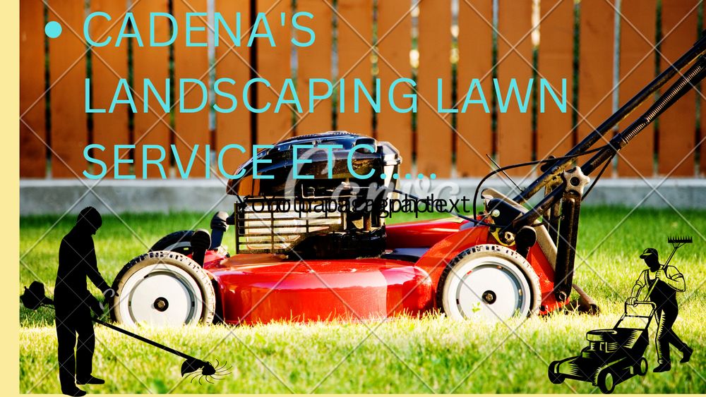 CADENA’S LANDSCAPING LAWN SERVICE - Updated June 2024 - San Antonio ...