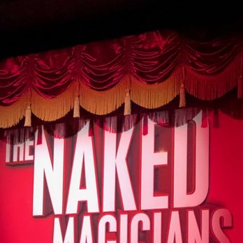 THE NAKED MAGICIANS - Updated February 2026 - 43 Photos & 61 Reviews