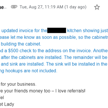 The Cabinet Lady - 4 of 5. Second request for same deposit even tho price had lowered due to the added cabinet we did not want or ask for. - General Contractors Near Me