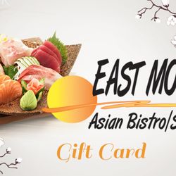 East Moon Asian Bistro - Buy $50 gift, East Moon gets additional $5 gift card for yourself. Buy $100 gets additional $15. Buy $200 gets additional $40.