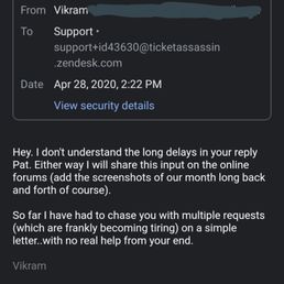 Repeated attempts to receive the information/help from Ticket Assassin. Repeated attempts to receive the information/help from Ticket Assassin.