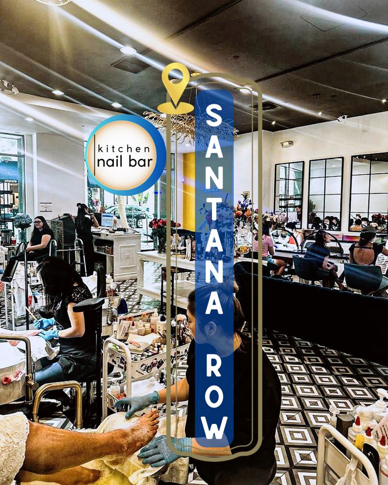 KITCHEN NAIL BAR - SANTANA ROW - Updated August 2025 - 1772 Photos ...