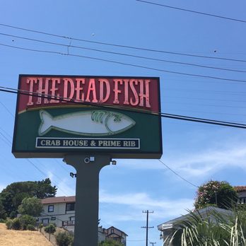 The Dead Fish - The Dead Fish Sign - Seafood Near Me - Crockett, California The Dead Fish - The Dead Fish Sign - Seafood Near Me - Crockett, California