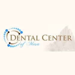Dental Center of Mesa - Dental Center of Mesa