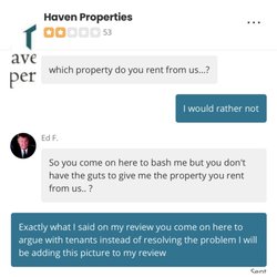 Haven Properties - Who speaks to a tenant this way so unprofessional!!!!!