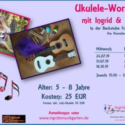 Ukulele-Workshop mit Ingrid & Theresa in der Backstube Fuhlsbüttel e.V. Alter:5 - 8 Jahre Kosten: 25 EUR Kosten inkl. Leihinstrument 30 EUR