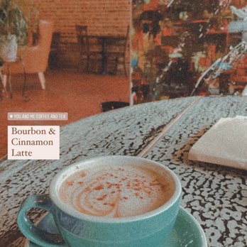 You & Me Coffee & Tea - Bourbon cinnamon latte. - Coffee & Tea Near Me - Corbin, Kentucky You & Me Coffee & Tea - Bourbon cinnamon latte. - Coffee & Tea Near Me - Corbin, Kentucky