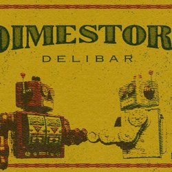 Dimestore Delibar - The meeting of Fuentes and Dotson...and the Dimestore was born