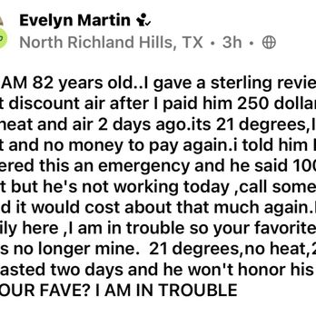 Texas Discount Air - 82 yr old ripped off by Discount Air. - Heating & Air Conditioning/HVAC Near Me - Fort Worth, Texas Texas Discount Air - 82 yr old ripped off by Discount Air. - Heating & Air Conditioning/HVAC Near Me - Fort Worth, Texas