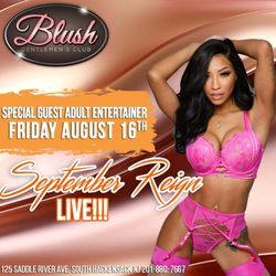 Blush Gentlemen's Club - Come see Adult Entertainer September Reign August 16