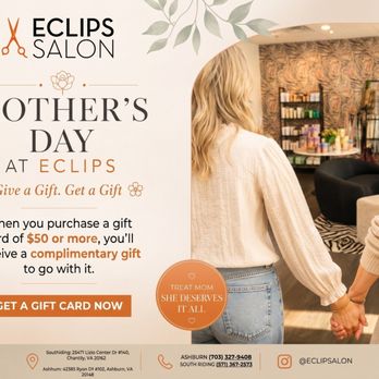 Eclips Salon - Make this Mother's Day extra special with Eclips Salon's "Give a Gift. Get a Gift" offer! Visit us today to get started! - Hair Salons Near Me - Chantilly, Virginia